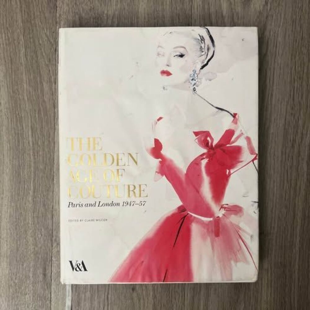 The Golden Age of Couture Paris and London 1947-57 V&A Book
